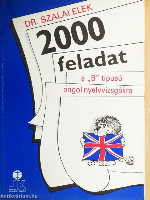 2000 feladat a "B" típusú angol nyelvvizsgákra