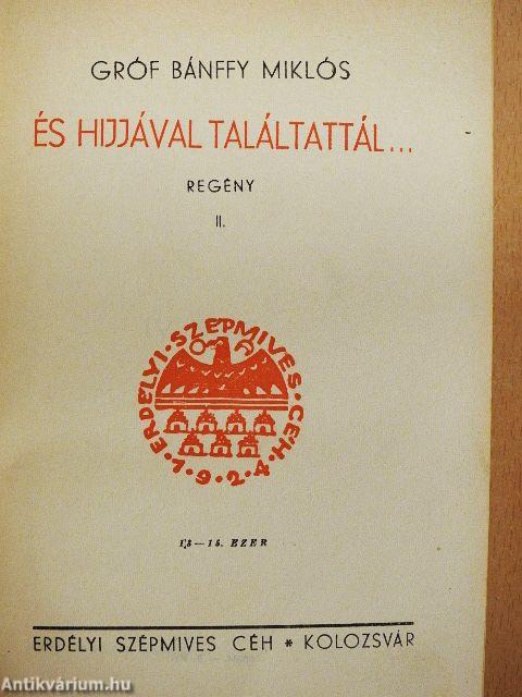 És hijjával találtattál... I-II.