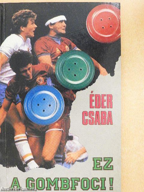 Ez a gombfoci!