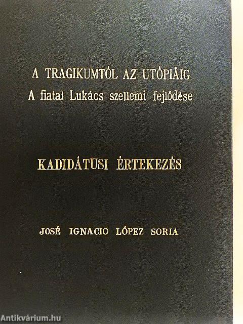 A tragikumtól az utópiáig - A fiatal Lukács szellemi fejlődése