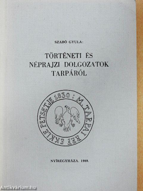 Történeti és néprajzi dolgozatok Tarpáról