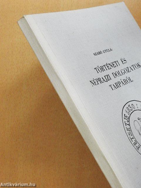 Történeti és néprajzi dolgozatok Tarpáról