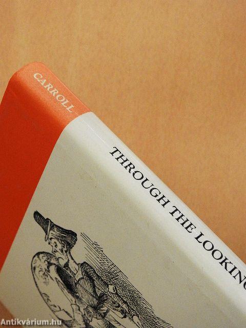 Through the Looking-Glass And What Alice Found There
