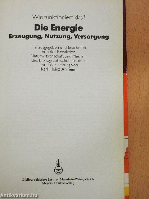 Wie funktioniert das? - Die Energie - Erzeugung, Nutzung, Versorgung