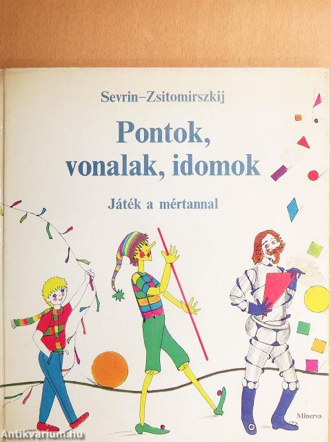 Pontok, vonalak, idomok