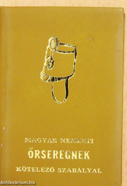 Magyar Nemzeti Őrseregnek kötelező szabályai (minikönyv) (számozott)