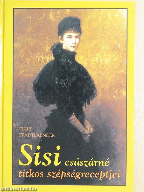 Sisi császárné titkos szépségreceptjei
