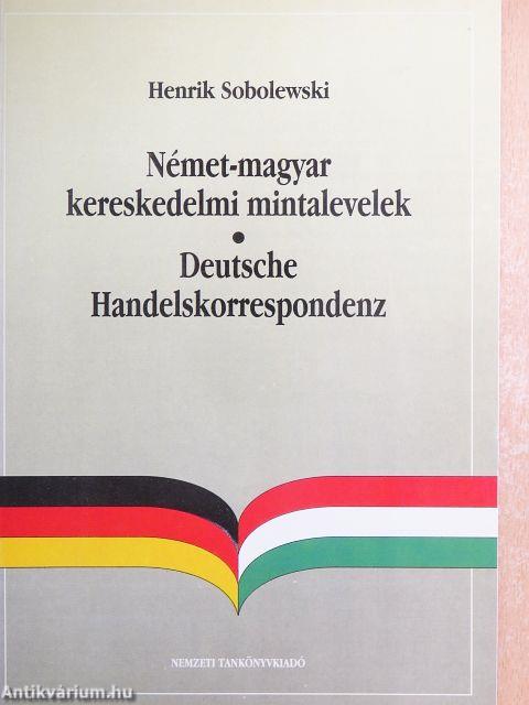 Német-magyar kereskedelmi mintalevelek/Deutsche Handelskorrespondenz