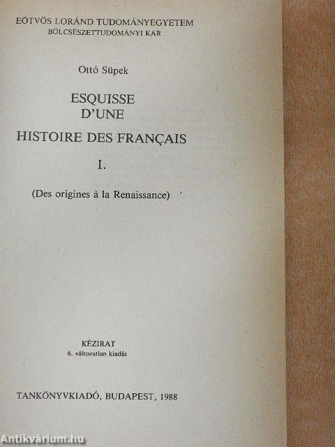 Esquisse d'Une Histoire des Francais I.