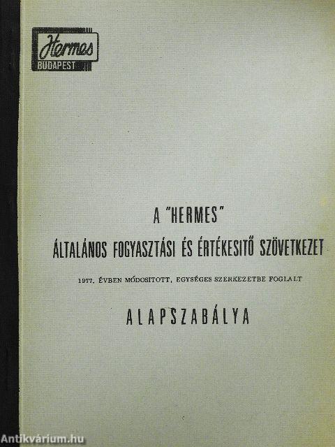 A "Hermes" általános fogyasztási és értékesitő szövetkezet 1977. évben módosított, egységes szerkezetbe foglalt alapszabálya