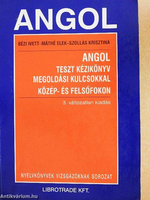 Angol teszt kézikönyv megoldási kulcsokkal közép- és felsőfokon