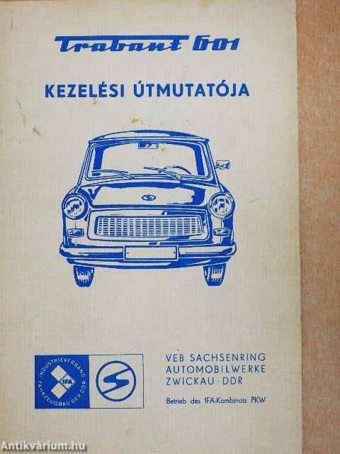 Trabant 601 személygépkocsi kezelési útmutatója