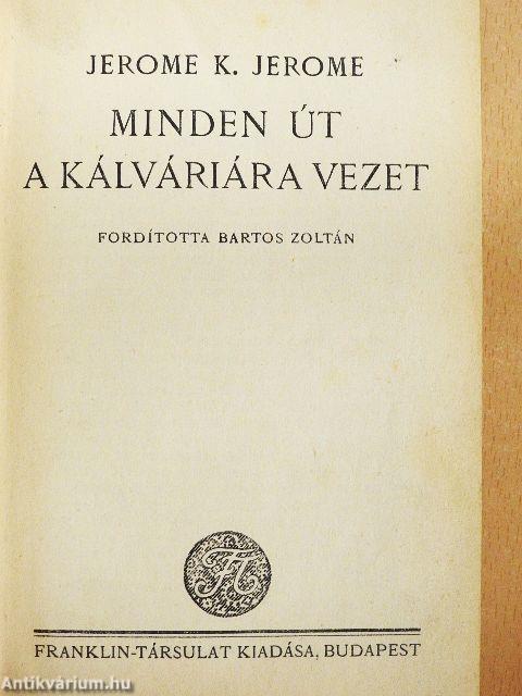 Minden út a Kálváriára vezet