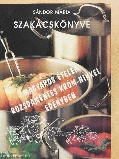 Magyaros ételek rozsdamentes króm-nikkel edényben