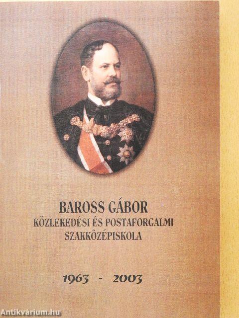 Baross Gábor Közlekedési és Postaforgalmi Szakközépiskola 1963-2003