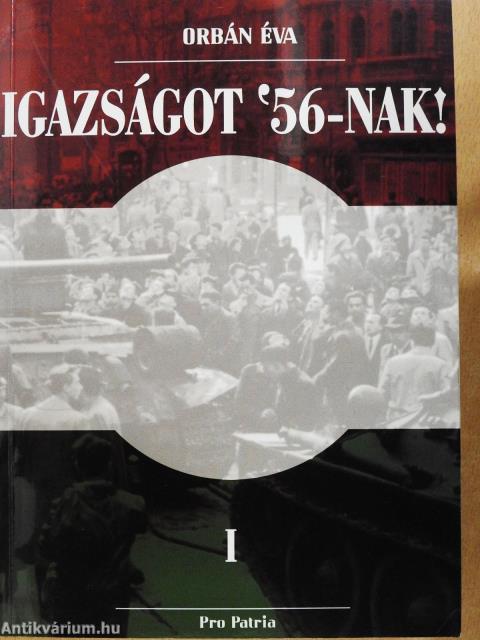 Igazságot '56-nak! I-III. (dedikált példány)