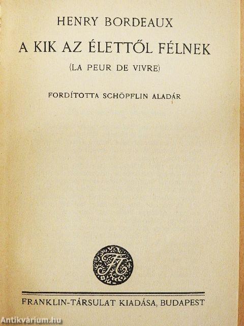 A kik az élettől félnek