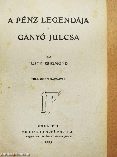 A pénz legendája/Gányó Julcsa