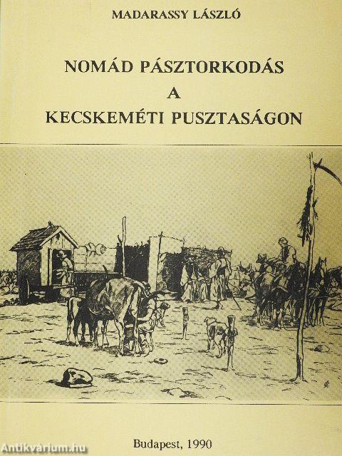 Nomád pásztorkodás a kecskeméti pusztaságon