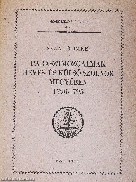 Parasztmozgalmak Heves- és Külső-Szolnok megyében