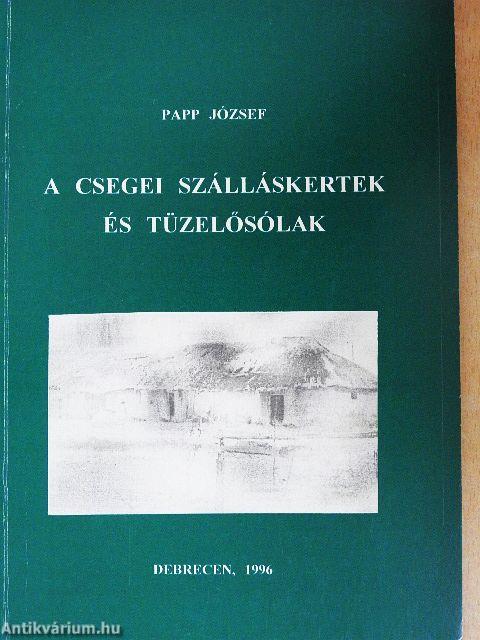 A csegei szálláskertek és tüzelősólak