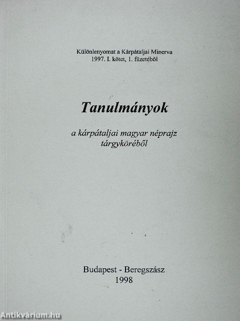 Tanulmányok a kárpátaljai magyar néprajz tárgyköréből
