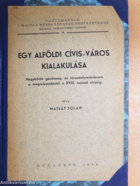 Egy alföldi cívis-város kialakulása