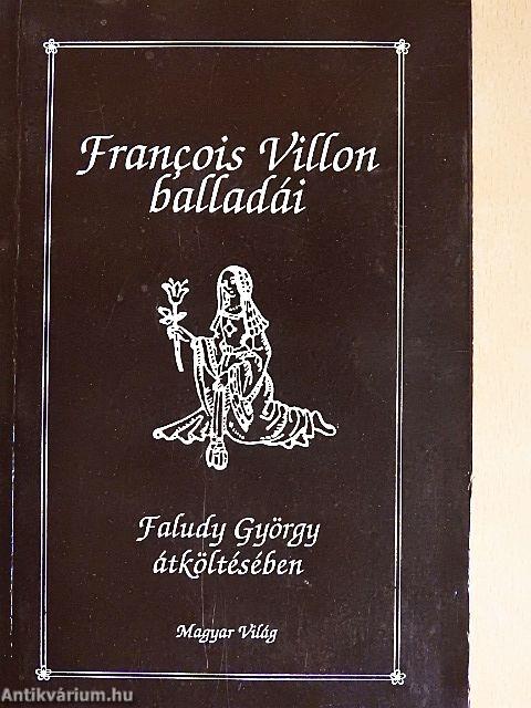 Francois Villon balladái Faludy György átköltésében