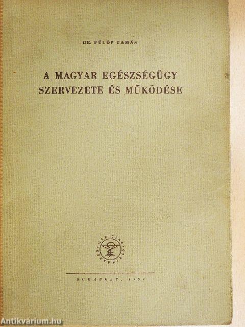 A magyar egészségügy szervezete és működése