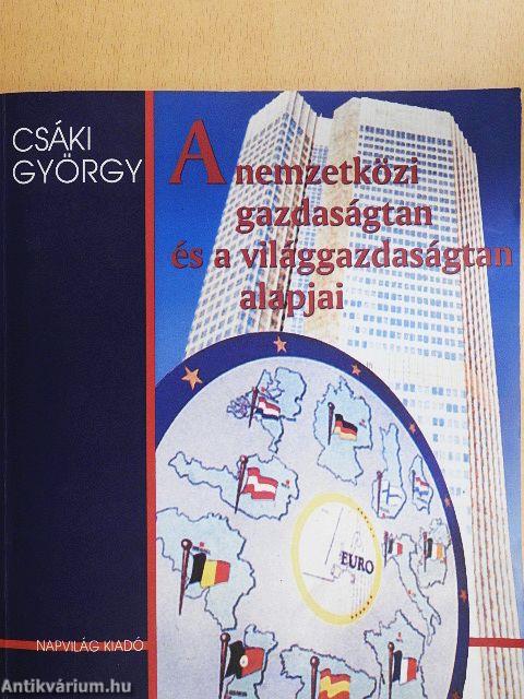 A nemzetközi gazdaságtan és a világgazdaságtan alapjai