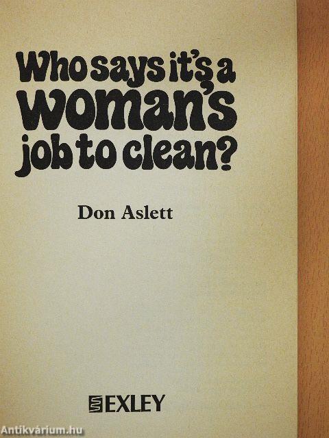 Who says it's a woman's job to clean?