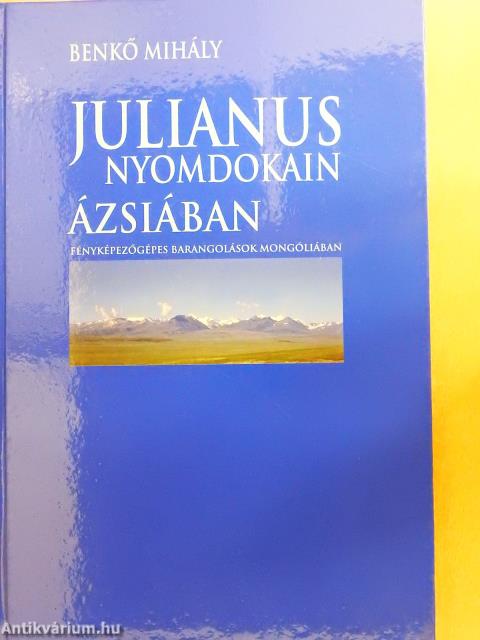 Julianus nyomdokain Ázsiában (dedikált példány)