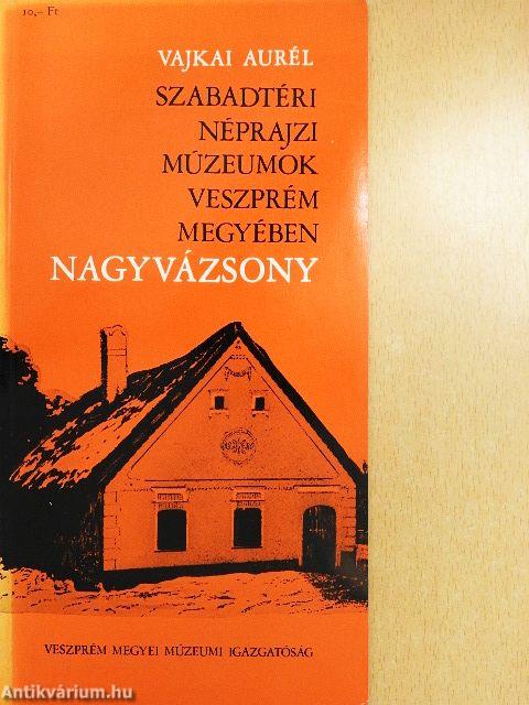 Szabadtéri néprajzi múzeumok Veszprém megyében - Nagyvázsony