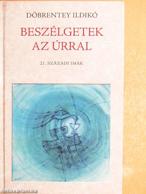 Beszélgetek az Úrral