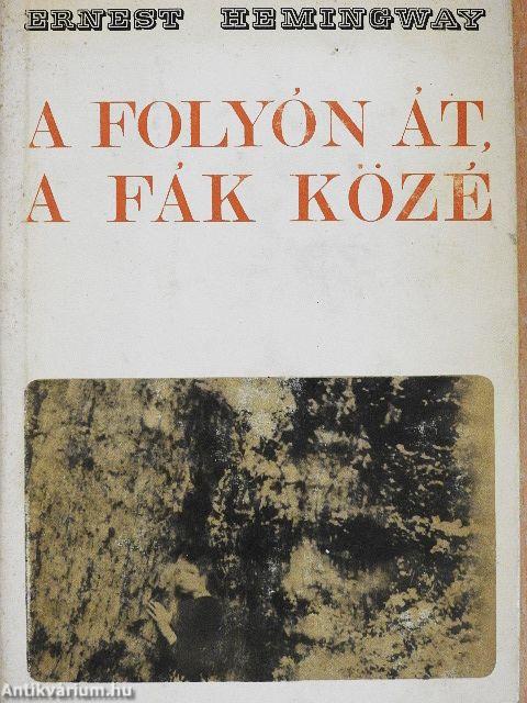 A folyón át, a fák közé