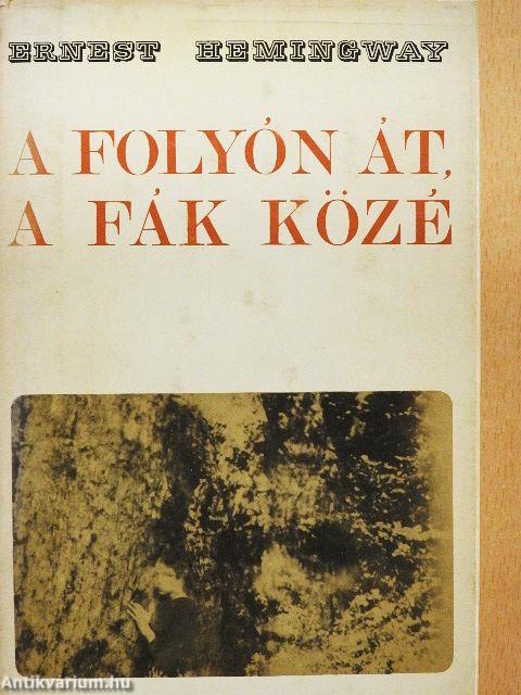 A folyón át, a fák közé