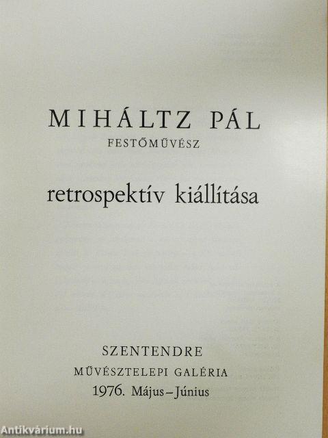 Miháltz Pál festőművész retrospektív kiállítása