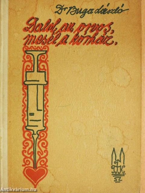 Dalol az orvos, mesél a kórház (dedikált példány)