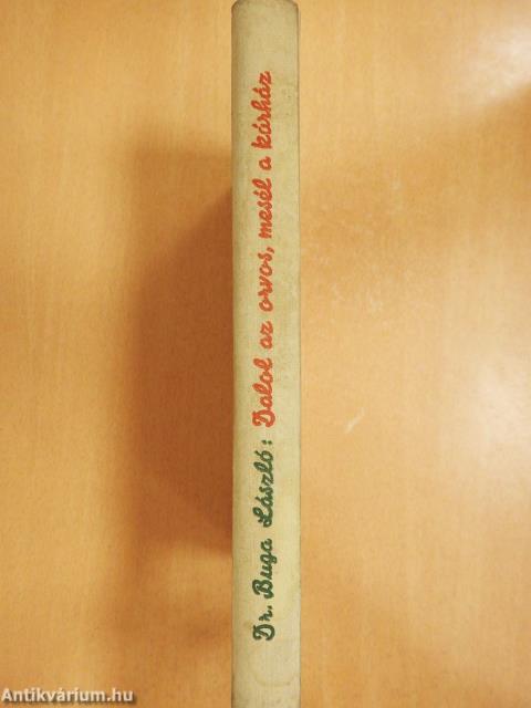 Dalol az orvos, mesél a kórház (dedikált példány)