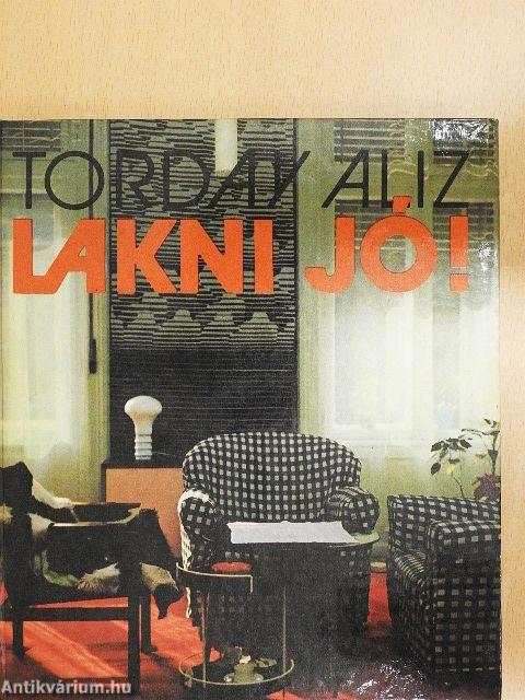 Lakni jó!