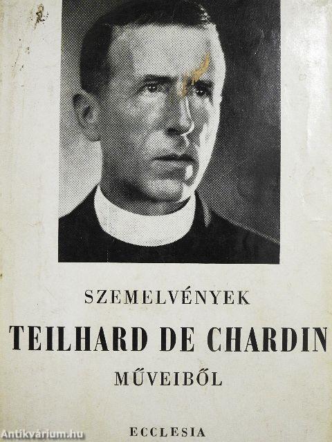 Szemelvények Teilhard de Chardin műveiből