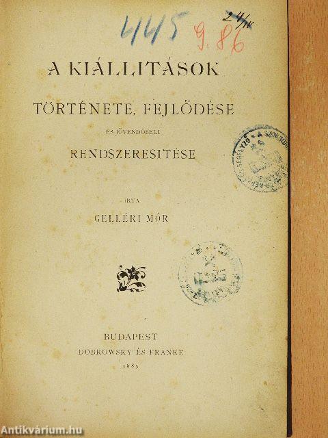 A kiállitások története, fejlődése és jövendőbeli rendszeresitése