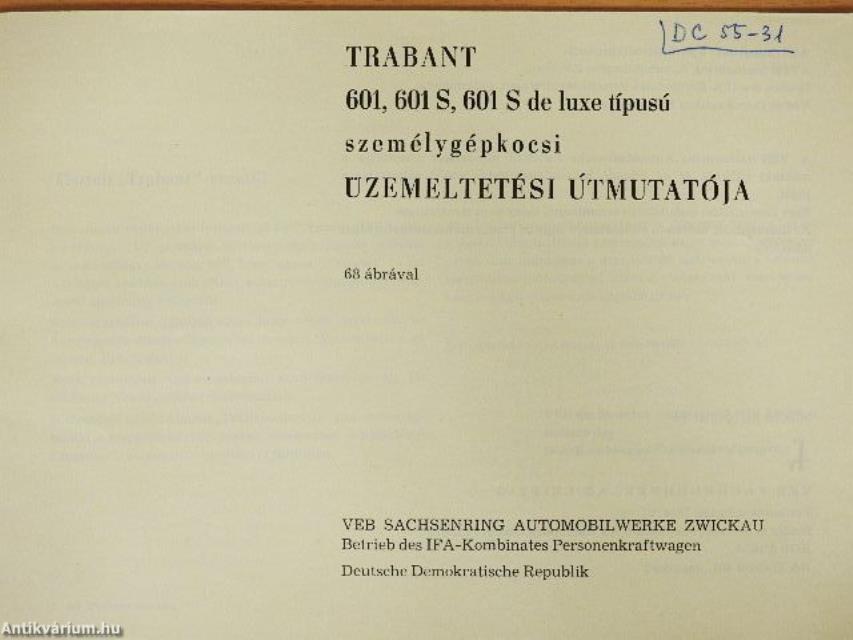 Trabant 601, 601 S, 601 S de luxe típusú személygépkocsi üzemeltetési útmutatója