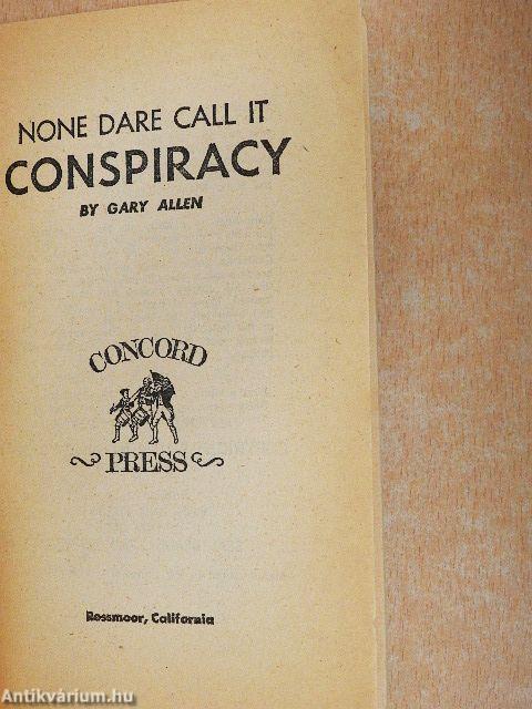 None Dare Call it Conspiracy
