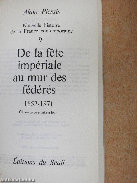 De la fete impériale au mur des fédérés 1852-1871