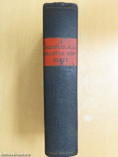 A honfoglaló magyar nép élete