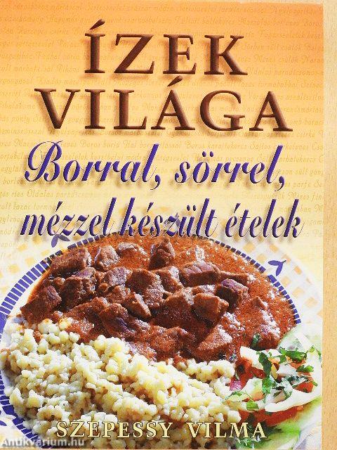 Borral, sörrel, mézzel készült ételek