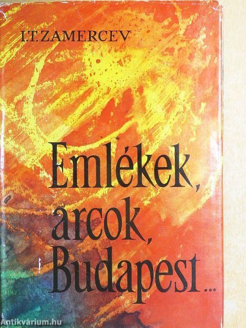 Emlékek, arcok, Budapest...