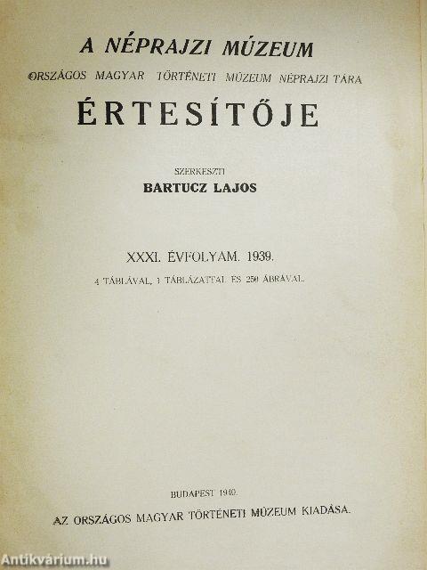 A Néprajzi Múzeum értesitője 1939-1940/1-4.