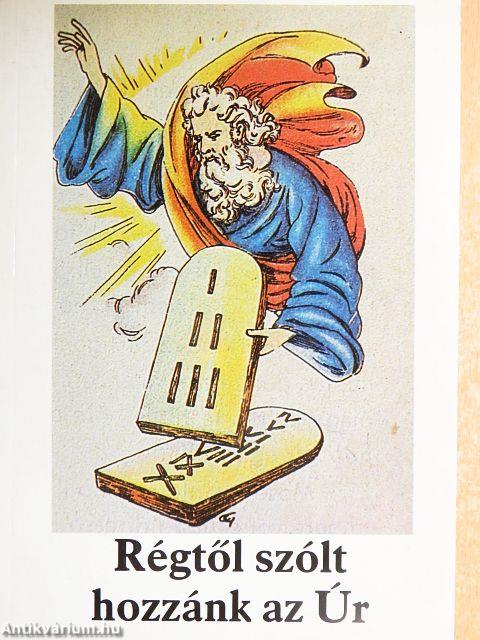 Régtől szólt hozzánk az Úr